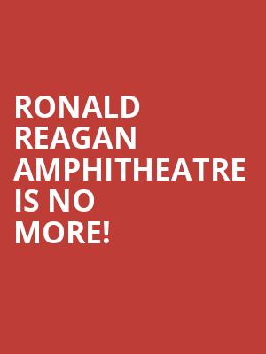 Ronald Reagan Amphitheatre is no more